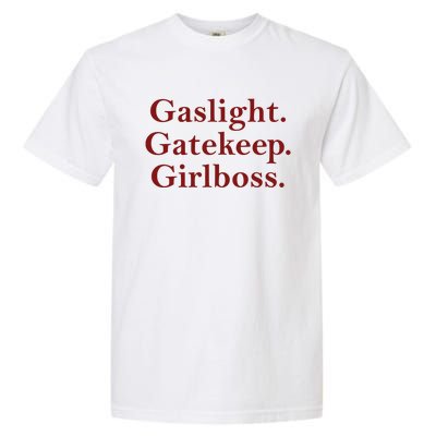 Gaslight Gatekeep Girlboss Garment-Dyed Heavyweight T-Shirt