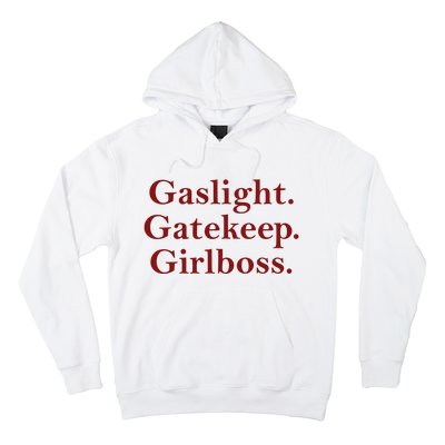 Gaslight Gatekeep Girlboss Hoodie