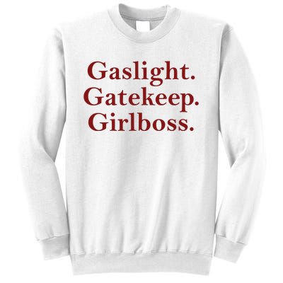 Gaslight Gatekeep Girlboss Sweatshirt