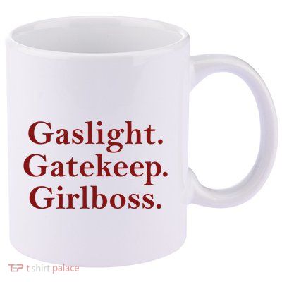 Gaslight Gatekeep Girlboss 11oz C Handle Ceramic Mug