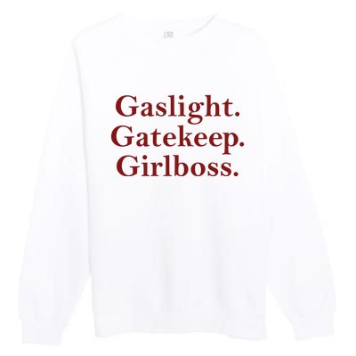 Gaslight Gatekeep Girlboss Premium Crewneck Sweatshirt