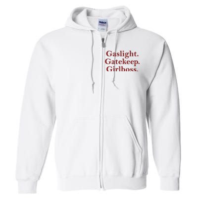 Gaslight Gatekeep Girlboss Full Zip Hoodie