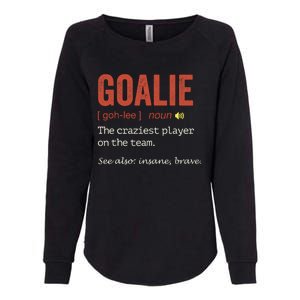 Goalie Gear Goalkeeper Definition Funny Soccer Hockey Womens California Wash Sweatshirt