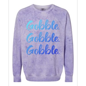 Gobble Gobble Gobble Thanksgiving Day Gift Colorblast Crewneck Sweatshirt