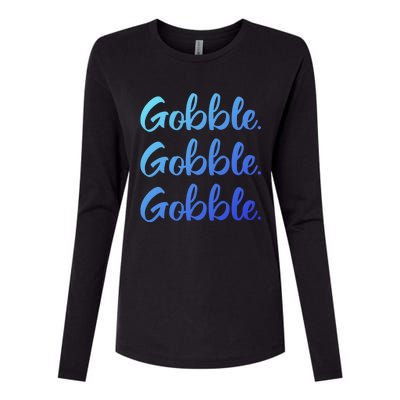 Gobble Gobble Gobble Thanksgiving Day Gift Womens Cotton Relaxed Long Sleeve T-Shirt