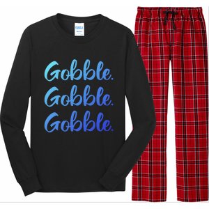 Gobble Gobble Gobble Thanksgiving Day Gift Long Sleeve Pajama Set