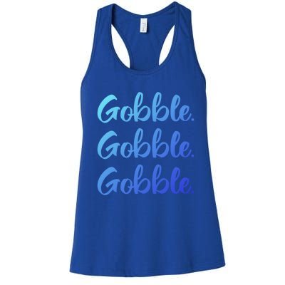 Gobble Gobble Gobble Thanksgiving Day Gift Women's Racerback Tank