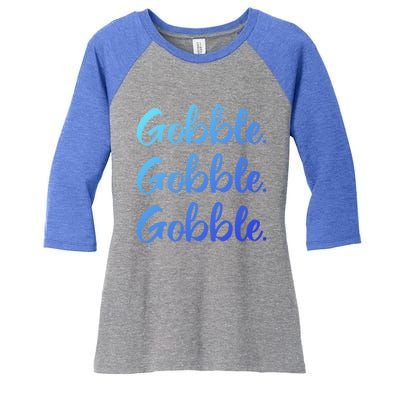 Gobble Gobble Gobble Thanksgiving Day Gift Women's Tri-Blend 3/4-Sleeve Raglan Shirt