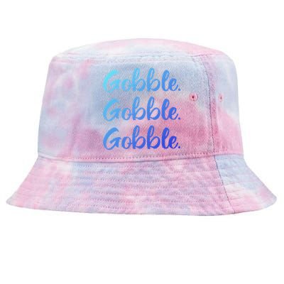 Gobble Gobble Gobble Thanksgiving Day Gift Tie-Dyed Bucket Hat