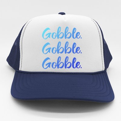 Gobble Gobble Gobble Thanksgiving Day Gift Trucker Hat