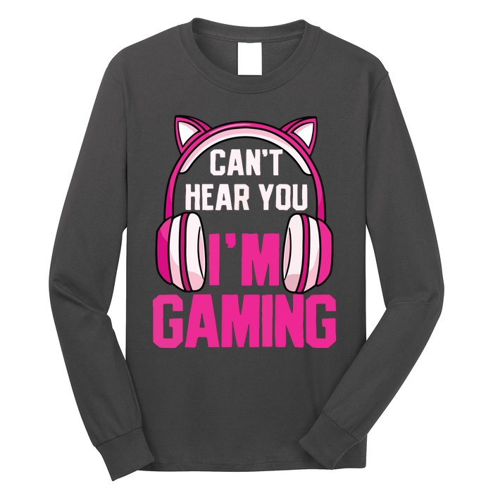 Gamer Girl Gaming I Cant Hear You Im Gaming Video Games Long Sleeve Shirt