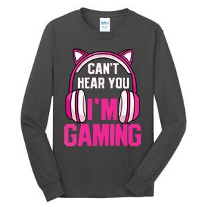 Gamer Girl Gaming I Cant Hear You Im Gaming Video Games Tall Long Sleeve T-Shirt