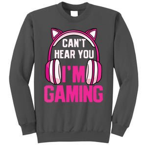 Gamer Girl Gaming I Cant Hear You Im Gaming Video Games Tall Sweatshirt