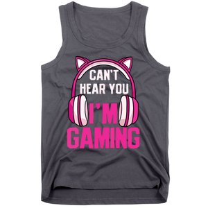 Gamer Girl Gaming I Cant Hear You Im Gaming Video Games Tank Top