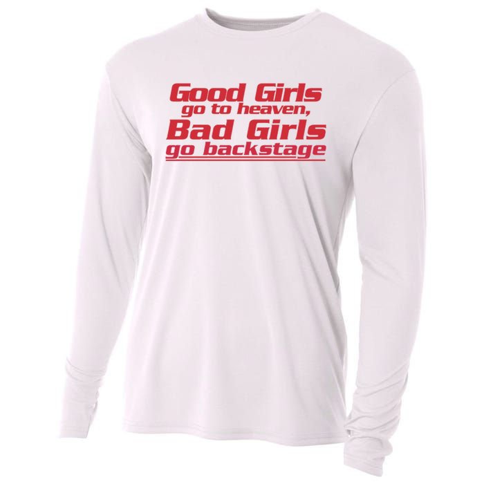 Good Girls Go To Heaven Bad Girls Go Backstage Cooling Performance Long Sleeve Crew