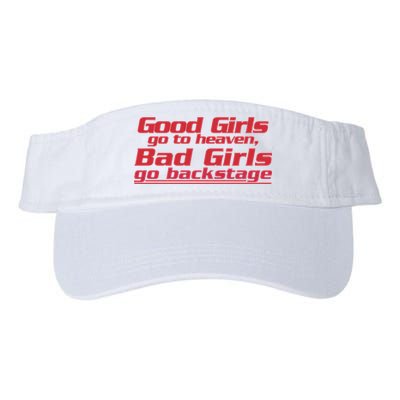 Good Girls Go To Heaven Bad Girls Go Backstage Visor