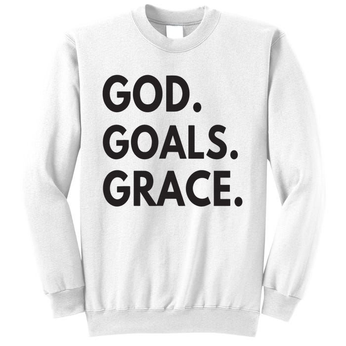 God Goals Grace, Christian Faith Lover Religious Christian Sweatshirt