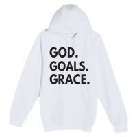 God Goals Grace, Christian Faith Lover Religious Christian Premium Pullover Hoodie