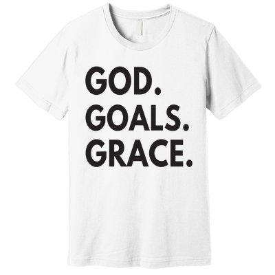 God Goals Grace, Christian Faith Lover Religious Christian Premium T-Shirt