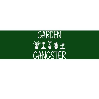 Garden Gangster Bumper Sticker