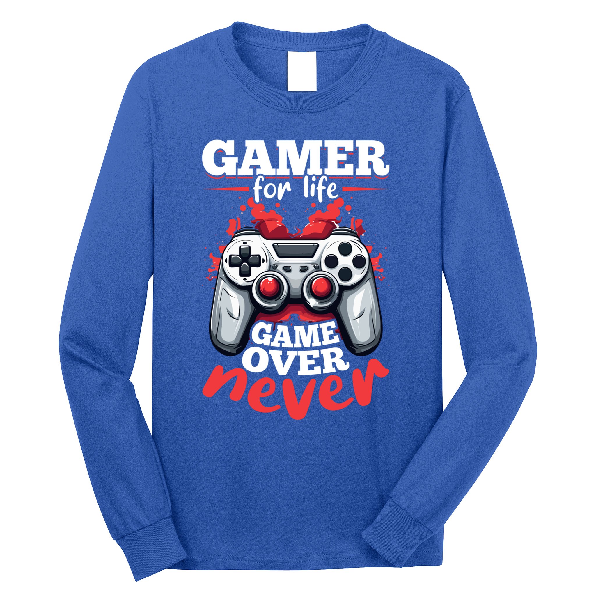 Gamer Gaming Gamer For Life Game Over Never Gift Long Sleeve Shirt