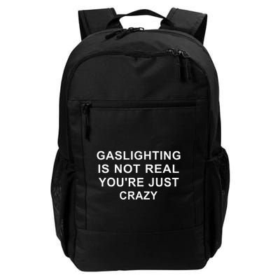Gaslight Gaslighting Gatekeep Is Not Real You Are Crazy Daily Commute Backpack