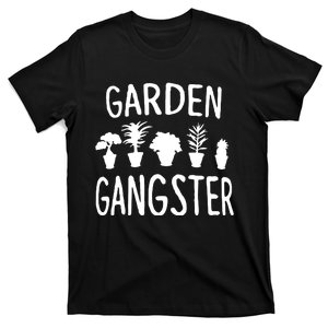 Garden Gangster Gardening For Gardeners T-Shirt