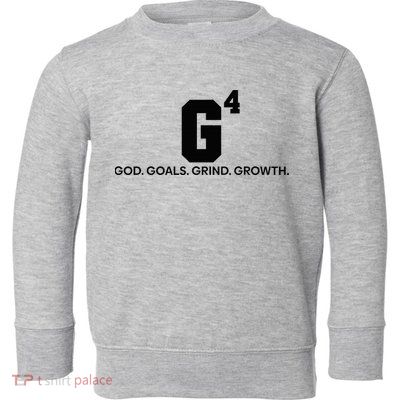 G4 God Goals Grind Growth Funny Christian Toddler Sweatshirt