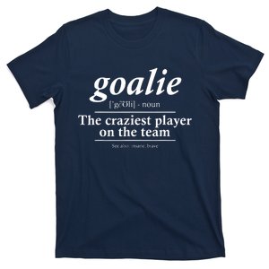 Goalie Gear Goalkeeper Definition Funny Soccer Hockey T-Shirt