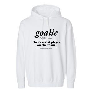 Goalie Gear Goalkeeper Definition Funny Soccer Hockey Garment-Dyed Fleece Hoodie