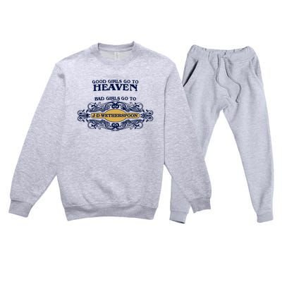 Good Girl Go To Heaven Bad Girl Go To Jdwetherspoons Premium Crewneck Sweatsuit Set