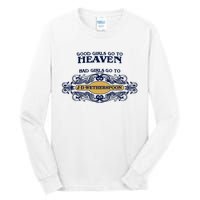 Good Girl Go To Heaven Bad Girl Go To Jdwetherspoons Tall Long Sleeve T-Shirt