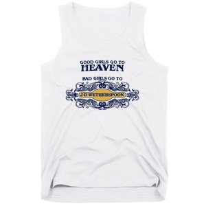 Good Girl Go To Heaven Bad Girl Go To Jdwetherspoons Tank Top