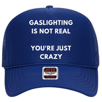 Gaslight Gaslighting Gatekeep Is Not Real You Are Crazy Lone High Crown Mesh Back Trucker Hat