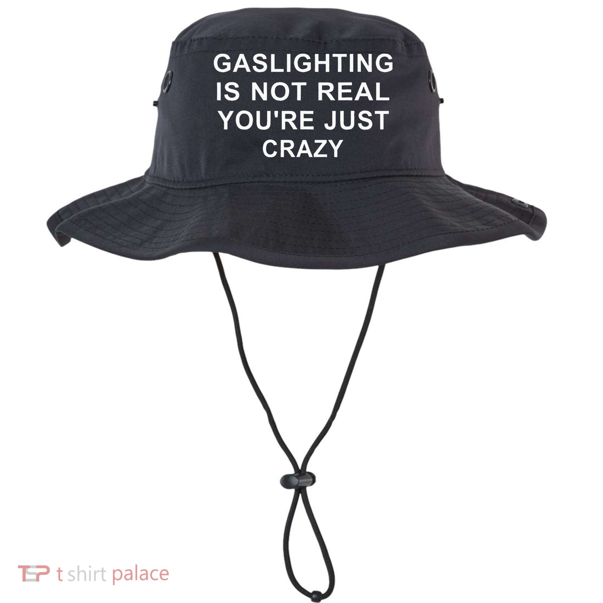 Gaslight Gaslighting Gatekeep Is Not Real You Are Crazy Bucket Hat