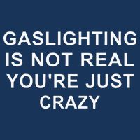Gaslight Gaslighting Gatekeep Is Not Real You Are Crazy Infant Baby Jersey Bodysuit
