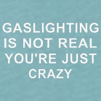 Gaslight Gaslighting Gatekeep Is Not Real You Are Crazy Sueded Cloud Jersey T-Shirt