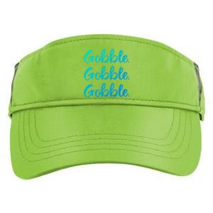 Gobble Gobble Gobble Thanksgiving Day Gift Adult Drive Performance Visor