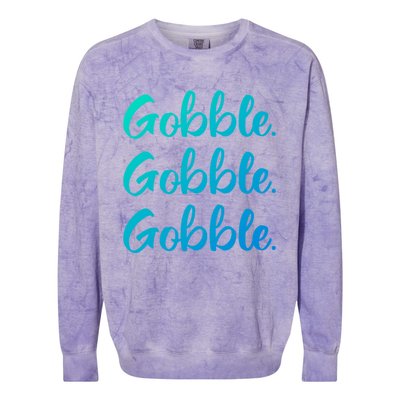 Gobble Gobble Gobble Thanksgiving Day Gift Colorblast Crewneck Sweatshirt