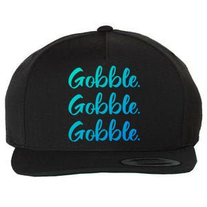 Gobble Gobble Gobble Thanksgiving Day Gift Wool Snapback Cap