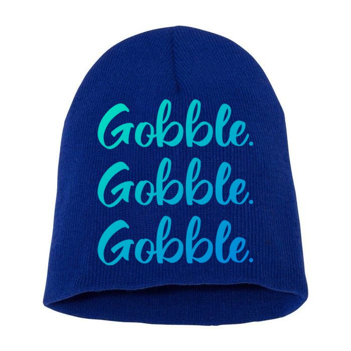 Gobble Gobble Gobble Thanksgiving Day Gift Short Acrylic Beanie