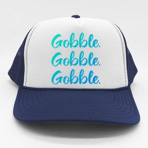 Gobble Gobble Gobble Thanksgiving Day Gift Trucker Hat