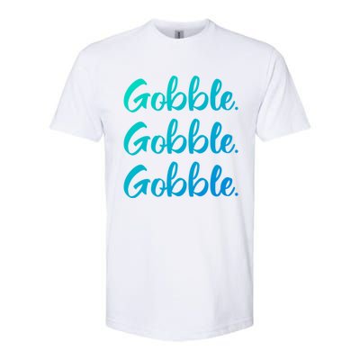 Gobble Gobble Gobble Thanksgiving Day Gift Softstyle CVC T-Shirt