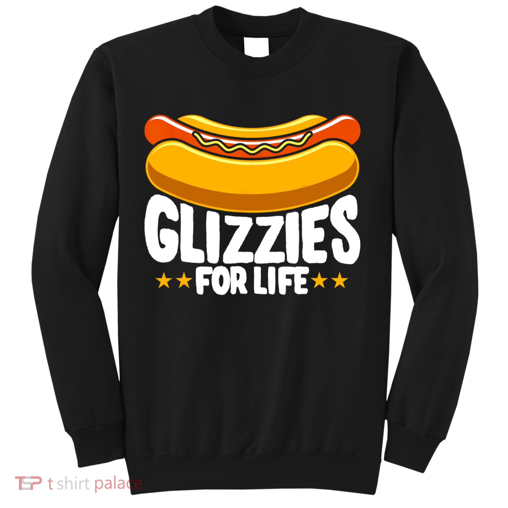 Glizzy Gobbler Glizzies For Life Hot Dog Sweatshirt