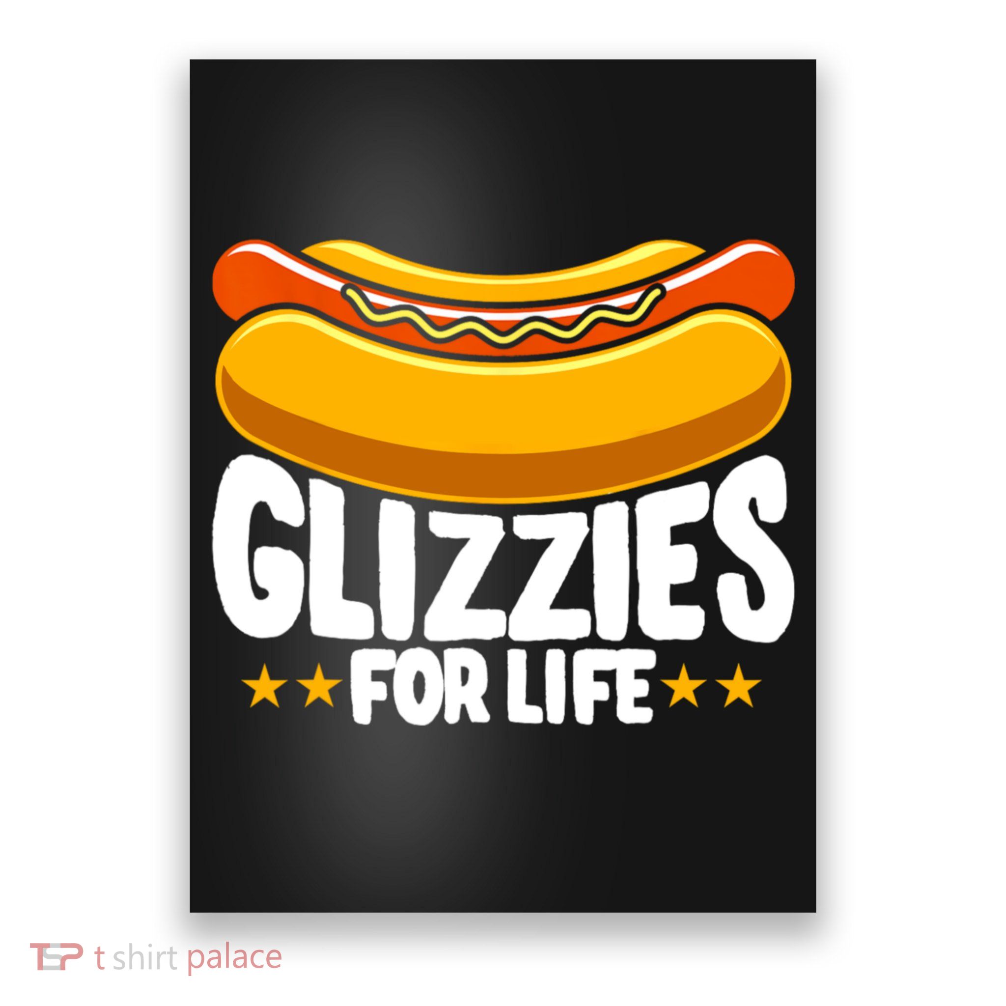 Glizzy Gobbler Glizzies For Life Hot Dog Poster