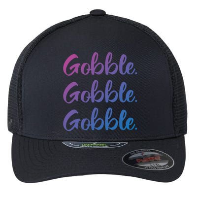 Gobble Gobble Gobble Thanksgiving Day Gift Flexfit Unipanel Trucker Cap