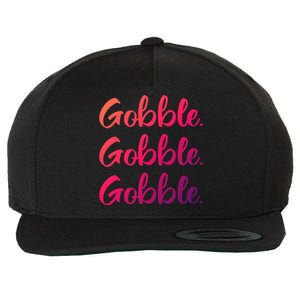 Gobble Gobble Gobble Thanksgiving Day Gift Wool Snapback Cap