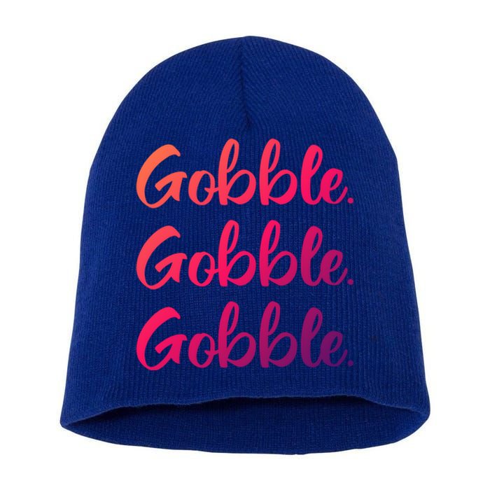 Gobble Gobble Gobble Thanksgiving Day Gift Short Acrylic Beanie