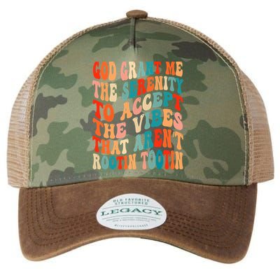 Groovy God Grant Me The Serenity To Accept The Vibes That Aren’t Rootin Tootin Legacy Tie Dye Trucker Hat