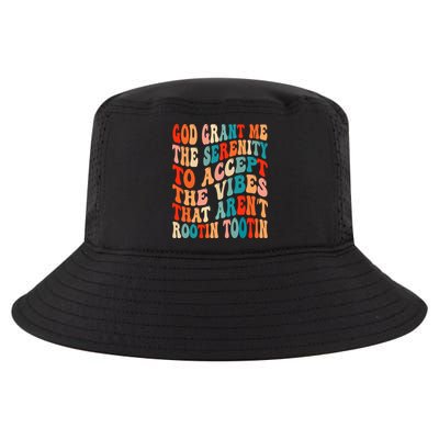 Groovy God Grant Me The Serenity To Accept The Vibes That Aren’t Rootin Tootin Cool Comfort Performance Bucket Hat